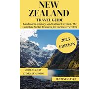 New Zealand Travel Guide: Landmarks, History, and Culture Unveiled. The Complete Pocket Resource for Curious Travelers