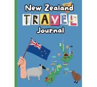 New Zealand Travel Journal for Kids: Amazing keepsake for your child to document an incredible family vacation!