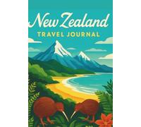 New Zealand Travel Journal - Your Perfect Companion for Capturing Thoughts, Dreams, and Memories!