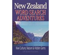 New Zealand Word Search Adventure Book: Word Search Puzzles | Relax and Explore NZ's Stunning Landscapes, Iconic Kiwi Culture, Unique Nature and more ... 120 Pages | 50+ Puzzles | Solutions Included