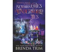 Newborn Cries & Underworld Ties: Paranormal Women's Fiction (Mystical Midlife in Maine)