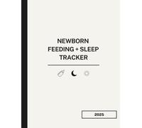 Newborn Feeding + Sleep Tracker: Daily Baby Logbook for 0-12 Weeks: Daily Feeding, Sleep, Diaper & Growth Tracking for New Parents | Soft Minimal Grayscale Baby Logbook