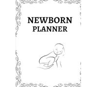 Newborn Planner - Minimalist Baby Care Organizer & Keepsake for New Parents: Track Feeding, Sleep, Diaper Changes, Milestones, and Medical Info - Baby’s First Year Logbook & Memory Journal