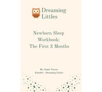 Newborn Sleep Workbook: The First 3 Months