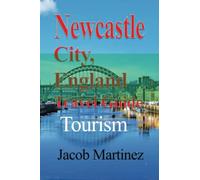 Newcastle City, England Travel Guide: Tourism