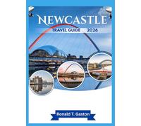 NEWCASTLE TRAVEL GUIDE 2026