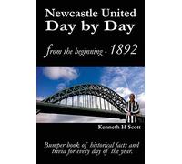 Newcastle United Day by Day: Bumper book of historical facts and trivia for every day of the year.
