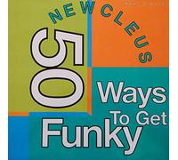 Newcleus - 50 Ways To Get Funky / Jam For The 90's (Instrumental) [Vinyl Single]