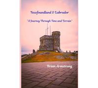 Newfoundland and Labrador: A Journey Through Time and Terrain