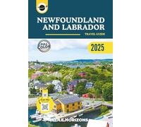 Newfoundland and Labrador Travel Guide: Plan, Explore, and Experience the Trip of a Lifetime (Color Version)
