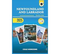 Newfoundland and Labrador Travel Guide: Plan, Explore, and Experience the Trip of a Lifetime (Gray Version)