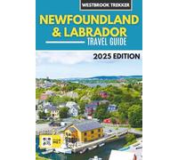 Newfoundland and Labrador Travel Guide: What to Do, Where to Go, and Smart Travel Tips (Gray Version)