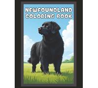 Newfoundland Coloring Book: Realistic Newfie Dog & Puppy Picture Pages with 60 Lined Drawings of Doggy Outdoor Adventures in Park, Mountain, City, ... Scenes + More | Art Gift for Kids and Adults