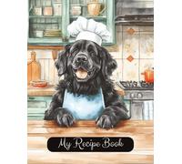 Newfoundland Dog Chef Blank Cooking Recipe Book: Blank Recipe Notebook To Write In | 8.5x11 Inches | Room For 100 Recipes | 107 Pages | Gift For Mom, ... Of The Family For Birthday Or Christmas