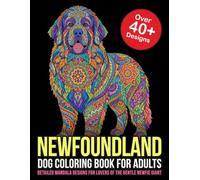 Newfoundland Dog Coloring Book for Adults: Detailed Mandala Designs for Lovers of the Gentle Newfie Giant