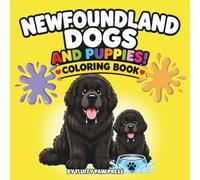 Newfoundland Dogs and Puppies Coloring Book For Kids & Adults: Simple and Adorable Newfie Coloring Pages Featuring Puppies, Gentle Giants, and Cozy Dog Moments | Perfect Gift for Dog Lovers
