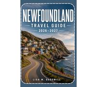 Newfoundland Travel Guide 2026-2027: 14-Day Scenic Road Trip with Hidden Gems, Whale Watching, Icebergs, Local Food & Budget Tips