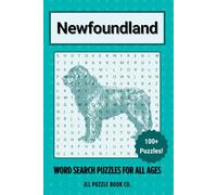 Newfoundland Word Search Puzzle Book: Over 100 Fun Word Search Puzzles Celebrating the Newfoundland - The Perfect Gift for Owners, Dog Lovers, and ... All Ages (Dog Breed Word Search Puzzle Books)