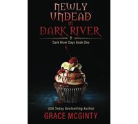 Newly Undead In Dark River (Dark River Days)