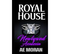 Newlywed Assassin: A Steamy Modern Royal Wedding Prince and Princess Enemies to Lovers Contemporary Romance (Royal House)