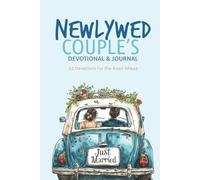 Newlywed Couples Devotional & Journal: 52 Devotions for the Road Ahead