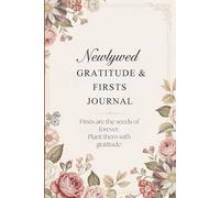 Newlywed Gratitude & First's Journal-: “A Couple’s Love Journaling” for fostering meaningful conversation and connection, with over 180 Prompts.
