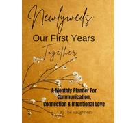 Newlyweds: Our First Years Together: A guided Planner & Journal for the First Years of Marriage