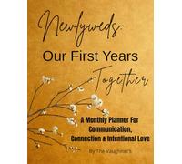 Newlyweds: Our First Years Together: A guided Planner & Journal for the First Years of Marriage