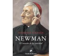 Newman. El corazón de la santidad.: 85 (Biblioteca Manual Desclée)