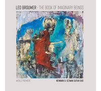 Newman & Oltman Guitar Duo - Book Imaginary Beings: The Music of Leo Brouwer for Two Guitars [Vinilo]