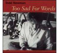 Newman, Todd - Too Sad for Words