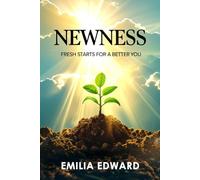 Newness: Fresh Starts Fror a Better You