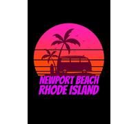 Newport Beach rhode island: beach journal for writing down thoughts for anyone that loves beach vacations and surfing