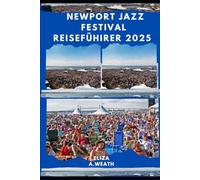 NEWPORT JAZZ FESTIVAL REISEFÜHRER 2025 (ADVENTURE AWAIT)