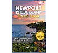 Newport Travel Guide 2025/2026: Discover Coastal Charm, Historic Mansions & Year-Round Festivals" (Global Trails Travel Guides)