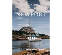 NEWPORT TRAVEL GUIDE 2025 (Pathfinders: Ultimate Travel Guides)