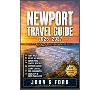 Newport Travel Guide 2026-2027: Cliff Walk, Gilded Age Mansions, Ocean Drive, Coastal Beaches, Historic Harbor, Scenic Cruises, GPS Coordinates, Local Tips & Easy Itineraries