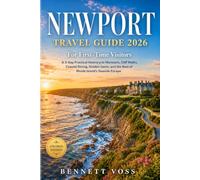 NEWPORT TRAVEL GUIDE 2026 FOR FIRST-TIME VISITORS: A 3-Day Practical Itinerary to Mansions, Cliff Walks, Coastal Dining, Hidden Gems, and the Best of Rhode Island's Seaside Escape