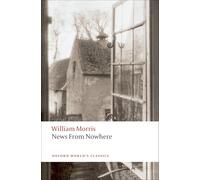 News from Nowhere – Being Some Chapters from a Utopian Romance – Oxford World's Classics