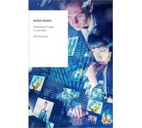 News Nerds: Institutional Change in Journalism (OXFORD STUDIES DIGITAL POLITICS SERIES)