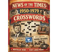 NEWS OF THE TIMES: 1950-1979 CROSSWORDS, NOSTALGIC & LARGE PRINT (MEMORY CARE PUZZLES- NEWS OF THE TIMES)