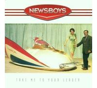 Newsboys - Take Me to Your Leader