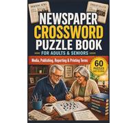 Newspaper Crossword Puzzle Book for Adults & Seniors: Media, Publishing, Reporting & Printing Terms | 60 Easy & Relaxing Puzzles for Writers, Readers & News Lovers