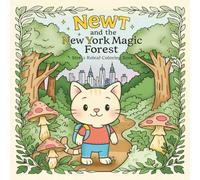 Newt’s Magic Forest: Whimsical Cat Adult Coloring Book with Cute Animal Friends for Adult Relaxation and Stress Relief, With a Magical Story Inside!!