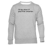 Newtee Seré Más Amable Si Tú Eres Más Inteligente Sudadera Cuello Redondo Gris Unisex Unisex Grey Sweatshirt Crewneck