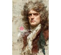 Newton Against the Creed: The Genius Who Measured the Heavens, Read the Prophets, and Found the Trinity Wanting (Atlas University)