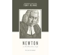 Newton on the Christian Life: To Live Is Christ (Theologians on the Christian Life)