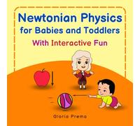 Newtonian Physics for Babies and Toddlers: With Interactive Fun (Bright Baby Book Series)
