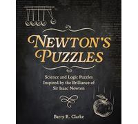 Newton's Puzzles: Science and Logic Puzzles Inspired by the Brilliance of Sir Isaac Newton (Arcturus Classic Puzzles)