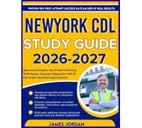 NEWYORK CDL STUDY GUIDE 2026-2027: Advanced Insights into Problem-Solving Techniques, Concept Integration with 9 full length Questions plus Answers